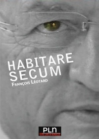 François Léotard - Habitare Secum.