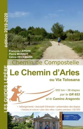Le chemin d'Arles ou Via Tolosana. Chemin de Compostelle  Edition 2019-2020