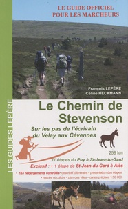François Lepère et Céline Heckmann - Le chemin de Stevenson - Sur les pas de l'écrivain du Velay aux Cévennes.