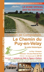 François Lepère et Céline Heckmann - Le Chemin du Puy-en-Velay, la voie historique - Le Puy, Conques, Moissace, St-Jean-Pied-de-Port.