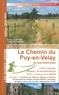 François Lepère et Céline Heckmann - Le chemin du Puy-en-Velay - La voie historique.