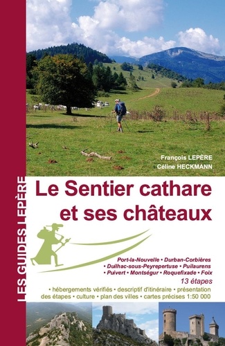 Le sentier cathare et ses châteaux. De Port-la-Nouvelle à Foix