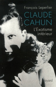 François Leperlier - Claude Cahun - L'Exotisme intérieur.
