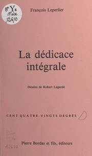 François Leperlier - La Dédicace intégrale.