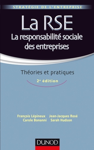 La RSE - La responsabilité sociale des entreprises - 2e éd.. Théories et pratiques