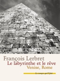 François Lerbret - Le labyrinthe et le rêve.