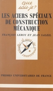 François Leroy et Jean Saleil - Les aciers spéciaux de construction mécanique.