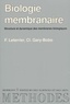 François Leterrier et Claude Gary-Bobo - Biologie membranaire - Structure et dynamique des membranes biologiques.