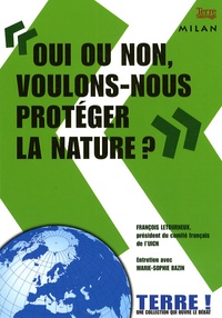 François Letourneux et Marie-Sophie Bazin - "Oui ou non, voulons-nous protéger la nature ?".