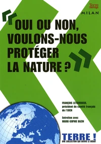 "Oui ou non, voulons-nous protéger la nature ?"