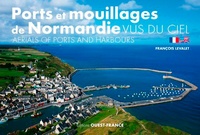 François Levalet - Ports et mouillages de Normandie vus du ciel.