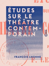 François Lhomme - Études sur le théâtre contemporain.