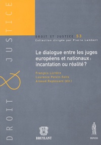 François Lichère et Laurence Potvin-Solis - Le dialogue entre les juges européens et nationaux : incantation ou réalité ?.