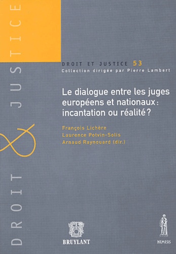 François Lichère et Laurence Potvin-Solis - Le dialogue entre les juges européens et nationaux : incantation ou réalité ?.