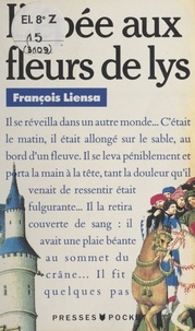 Francois Liensa - L’épée aux fleurs de lys : gueules et sable (1) - La bague aux lions (2).