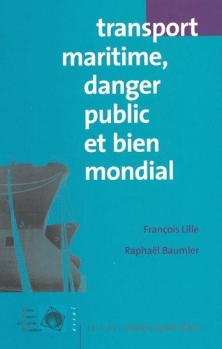 François Lille - Transport maritime, danger public et bien mondial.
