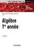 François Liret et Dominique Martinais - Algèbre -  1re année - 2e éd. - Cours et exercices avec solutions.