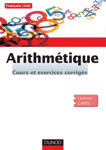 François Liret - Arithmétique - Cours et exercices corrigés.