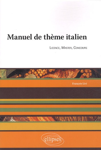 Manuel de thème italien. Licence, master, concours