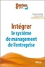 François Lorek et Vincent Iacolare - Intégrer le système de management de l'entreprise.