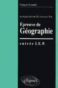 François Louault - Epreuve De Geogrpahie : Entree Iep : Preparation Sciences Po.