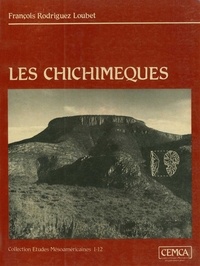 François Loubet-Rodríguez - Les Chichimèques.