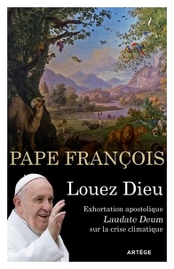  François - Louez Dieu - Exhortation apostolique Laudate Deum - Sur la crise climatique.