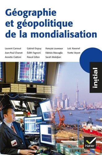 François Louveaux et Jean-Paul Charvet - Initial - Géographie et géopolitique de la mondialisation.