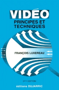 François Luxereau - VIDEO - Principes et techniques, 5ème édition.