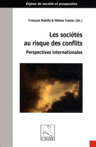 François Mabille et Hélène Tessier - Les sociétés au risque des conflits - Perspectives internationales.