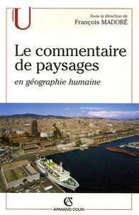 François Madoré et Ali Bennasr - Le commentaire de paysages en géographie humaine.