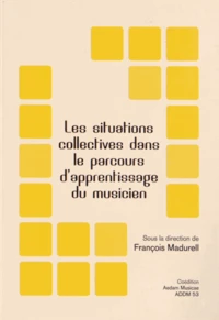Les situations collectives dans le parcours d'apprentissage du musicien
