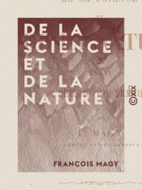 François Magy - De la science et de la nature - Essai de philosophie première.