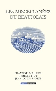 François Mailhes et Cyrille Piot - Les Miscellanées du Beaujolais.