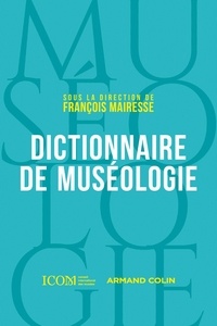 François Mairesse - Dictionnaire de muséologie.