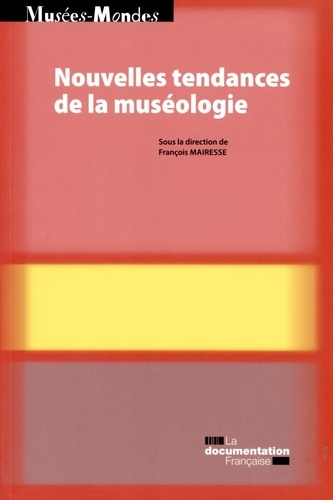 François Mairesse - Nouvelles tendances de la muséologie.