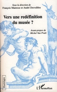 François Mairesse et André Desvallées - Vers une redéfinition du musée ?.