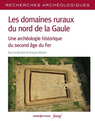 Domaines ruraux du nord de la Gaule. Une archéologie historique du second âge du Fer