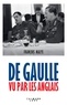 François Malye - De Gaulle vu par les Anglais.