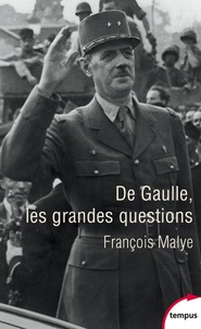 François Malye - De Gaulle - Les grandes questions.