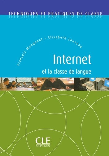 TECHNIQUE CLASS  Internet et la classe de langue - Techniques et pratiques de classe - Ebook