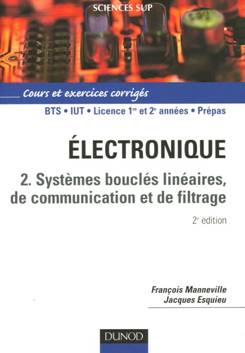 François Manneville et Jacques Esquieu - Electronique - Tome 2, Systèmes bouclés linéaires, de communication et de filtrage.