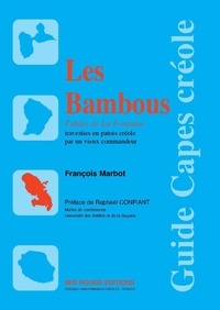 François Marbot - Les bambous - Fables de La Fontaine travesties en patois créole par un vieux commandeur.
