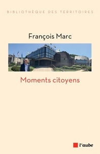 François MARC - Moments citoyens.