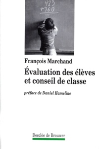 EVALUATION DES ELEVES ET CONSEIL DE CLASSE. 2ème édition, revue et complétée 1996.pdf