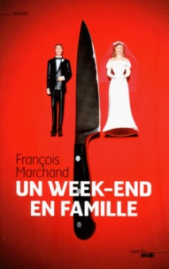 François Marchand - Un week-end en famille.