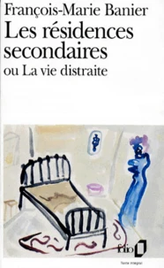 Les résidences secondaires ou La vie distraite