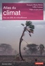 François-Marie Bréon et Gilles Luneau - Atlas du climat - Face aux défis du réchauffement.