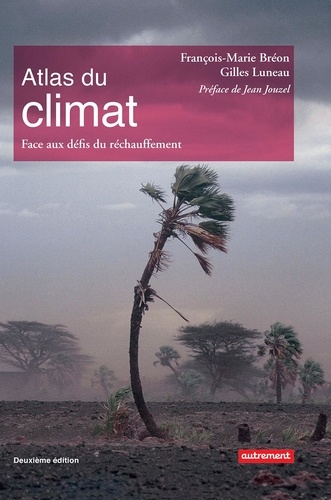 Atlas du climat. Face aux défis du réchauffement 2e édition
