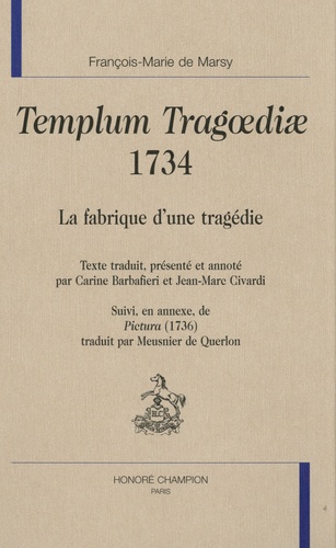 François-Marie de Marsy - Templum Tragoediae 1734 - La fabrique d'une tragédie.